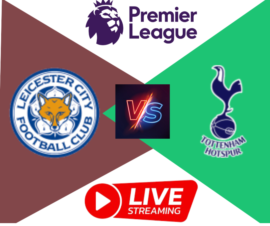 Leicester vs. Tottenham: A High-Stakes Monday Night Football Clash