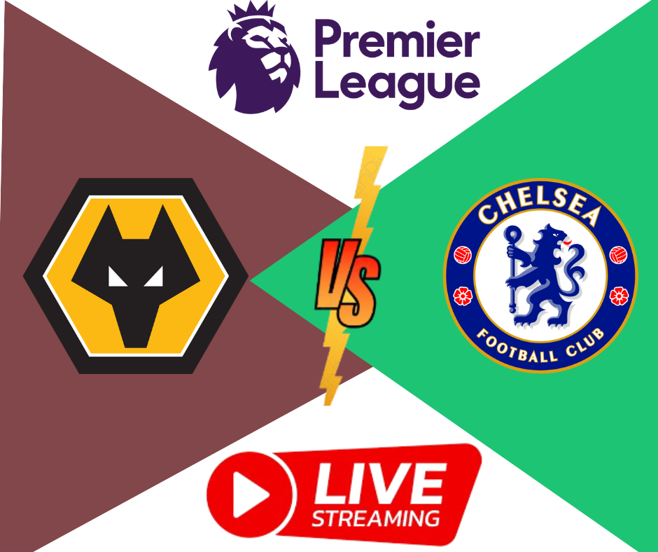 Wolves vs Chelsea: Full HD Match Live Pre-Match Analysis